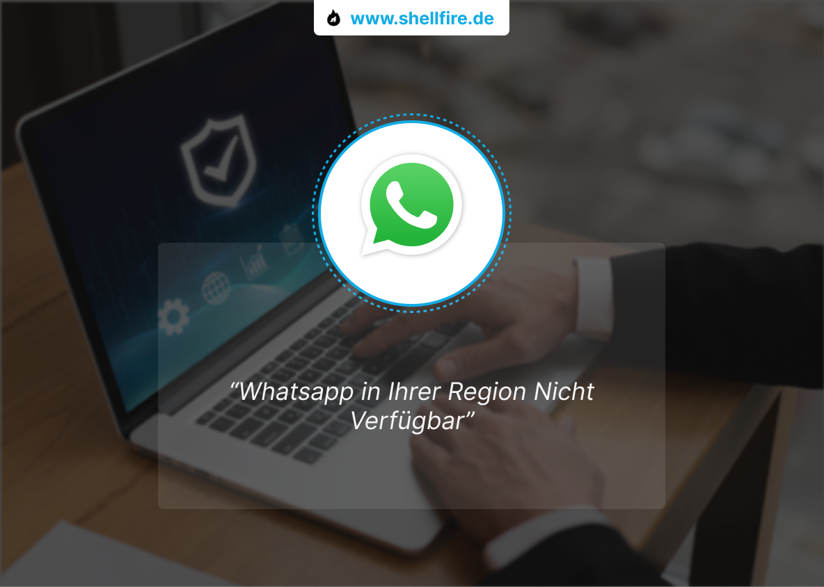 WhatsApp mit VPN entsperren, wenn es in Ihrer Region nicht verfügbar ist